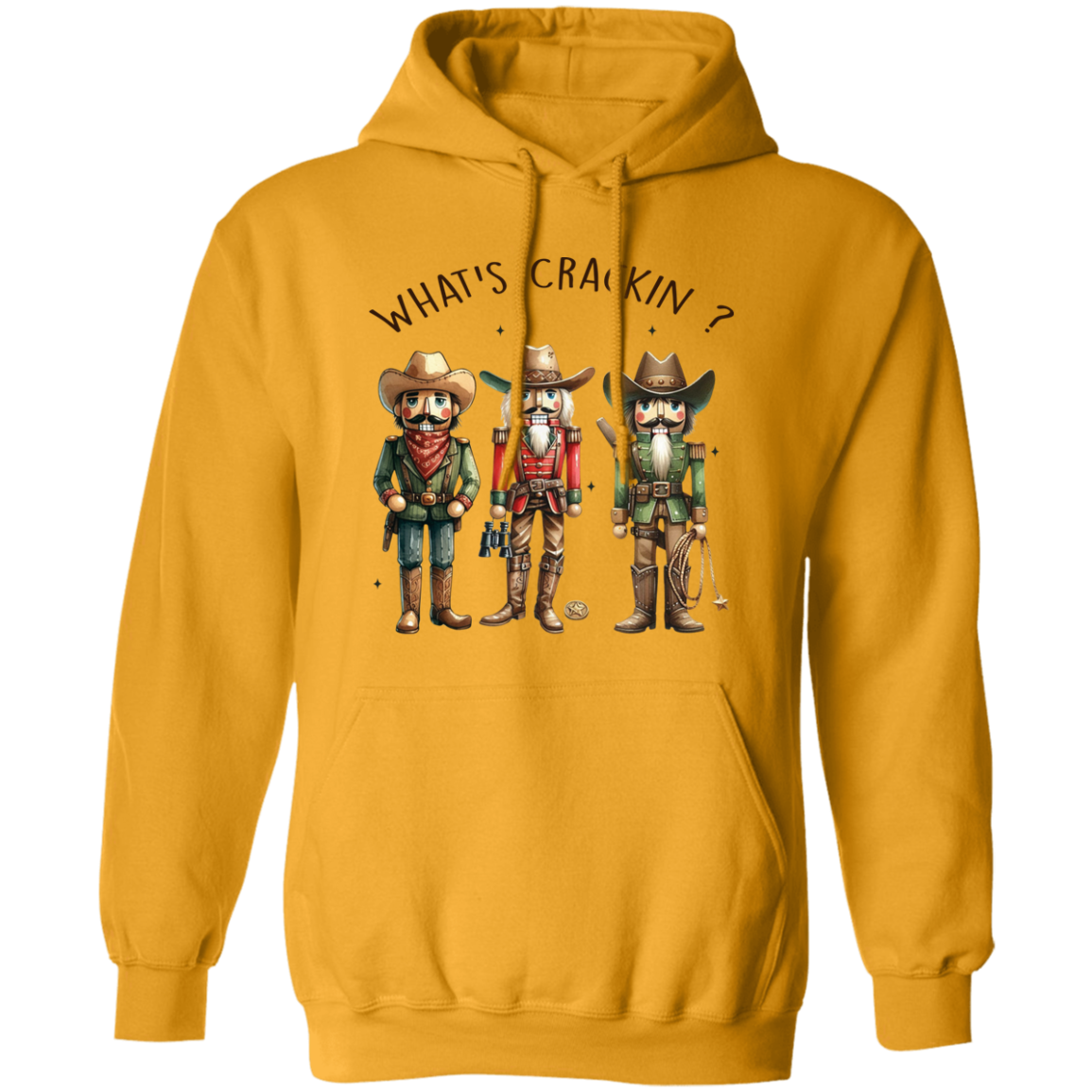 WHAT'S CRACKIN? WESTERN CHRISTMAS NUTCRACKERS Pullover Hoodie