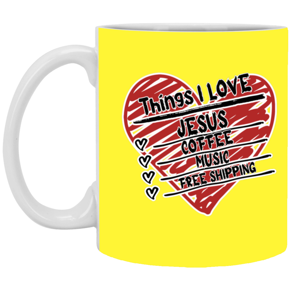 Things I LOVE Jesus, Coffee, Music, Free Shipping 11oz White Mug