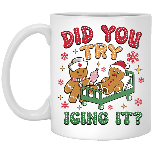 DID YOU TRY ICING IT CHRISTMAS GINGERBREAD 11oz White Mug