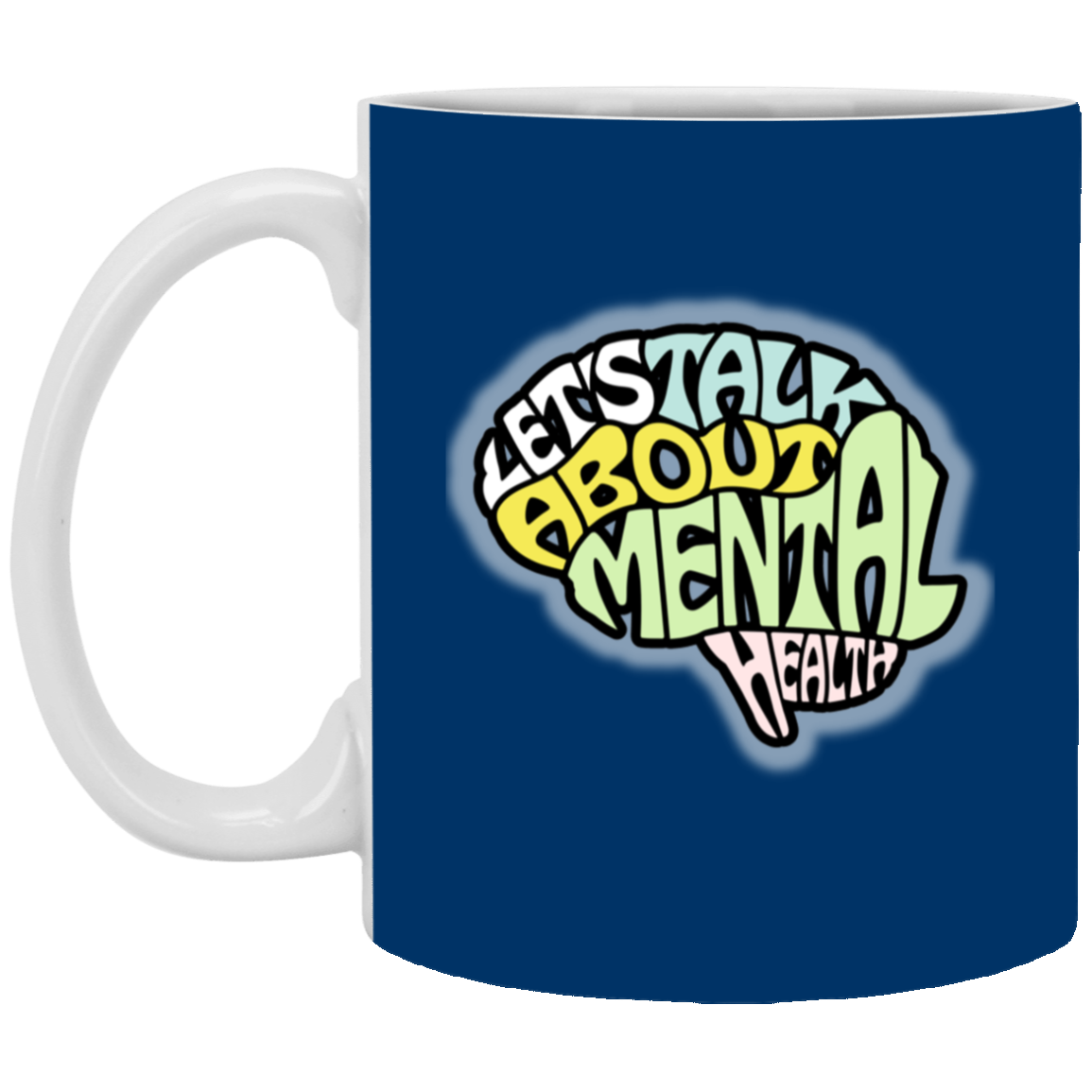 LETS TALK ABOUT MENTAL HEALTH 11oz White Mug