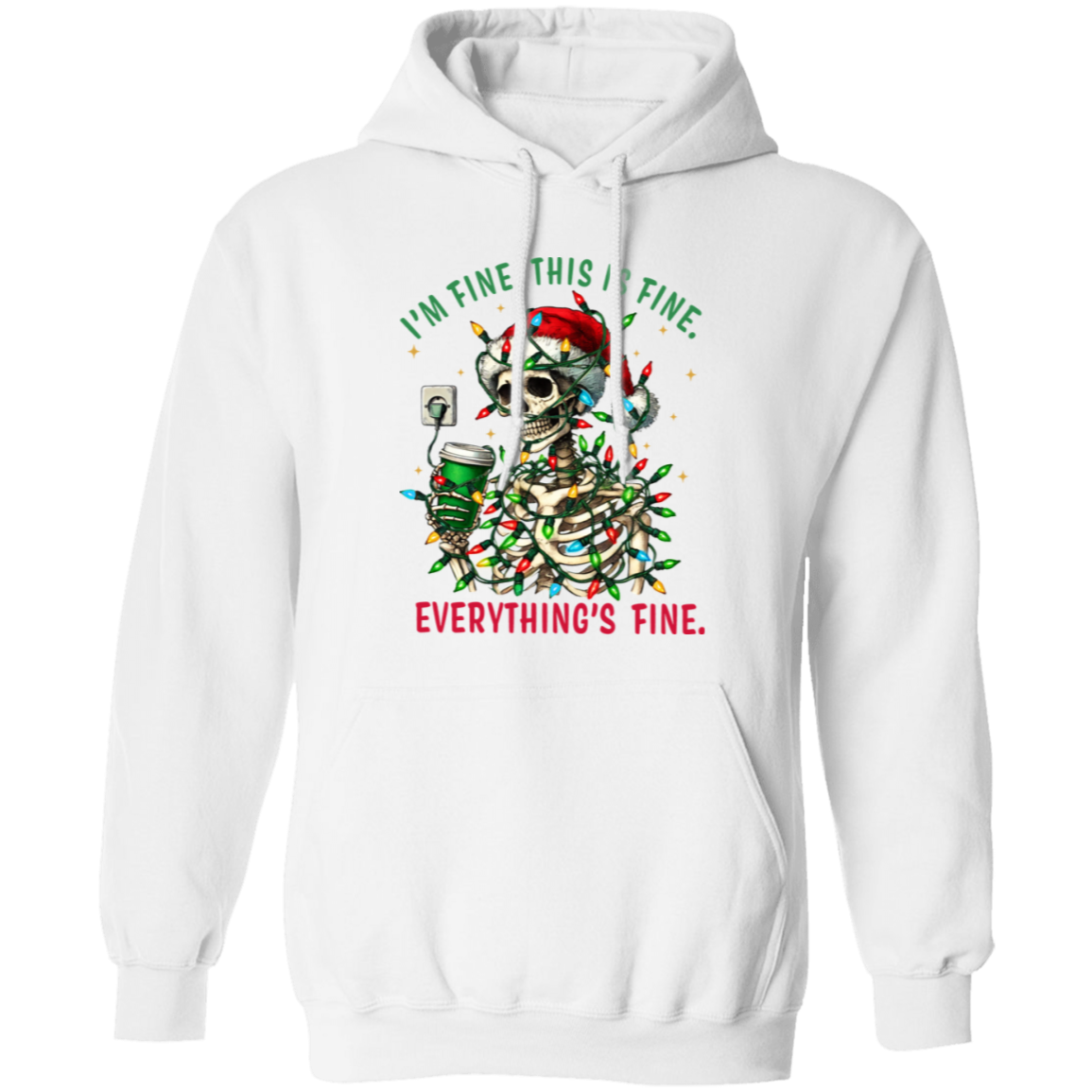 "I'M FINE. THIS IS FINE. EVERYTHING'S FINE" CHRISTMAS HOLIDAY SKELETON WITH COFFEE Pullover Hoodie