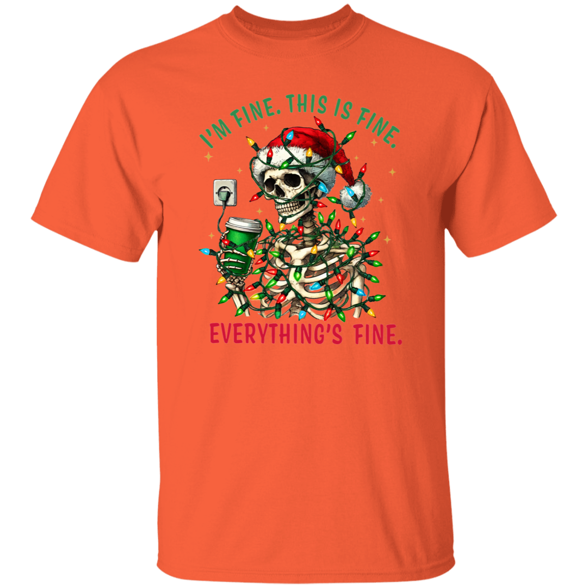 "I'M FINE. THIS IS FINE. EVERYTHING'S FINE" CHRISTMAS HOLIDAY SKELETON WITH COFFEE T-Shirt