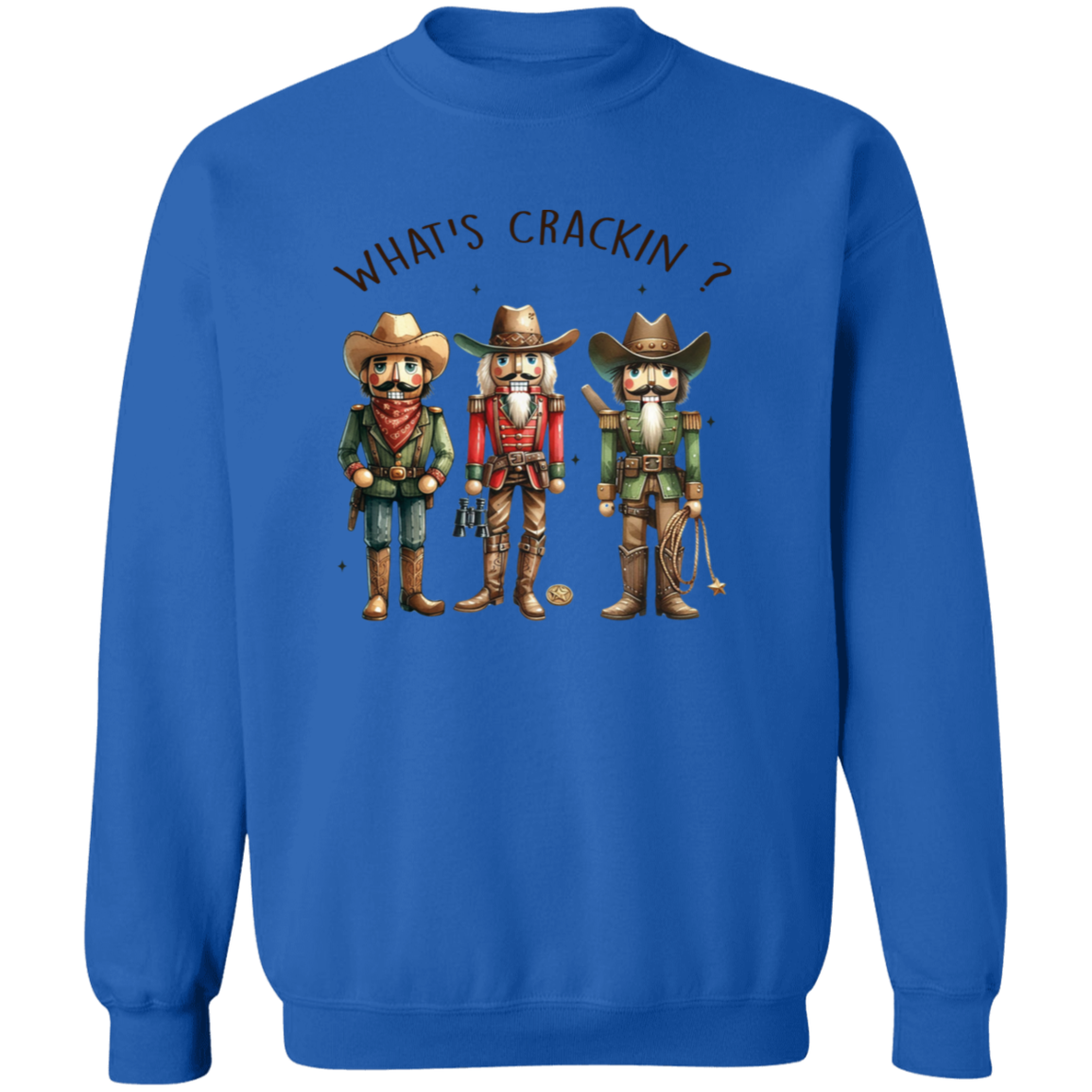 WHAT'S CRACKIN? WESTERN CHRISTMAS NUTCRACKERS Crewneck Pullover Sweatshirt