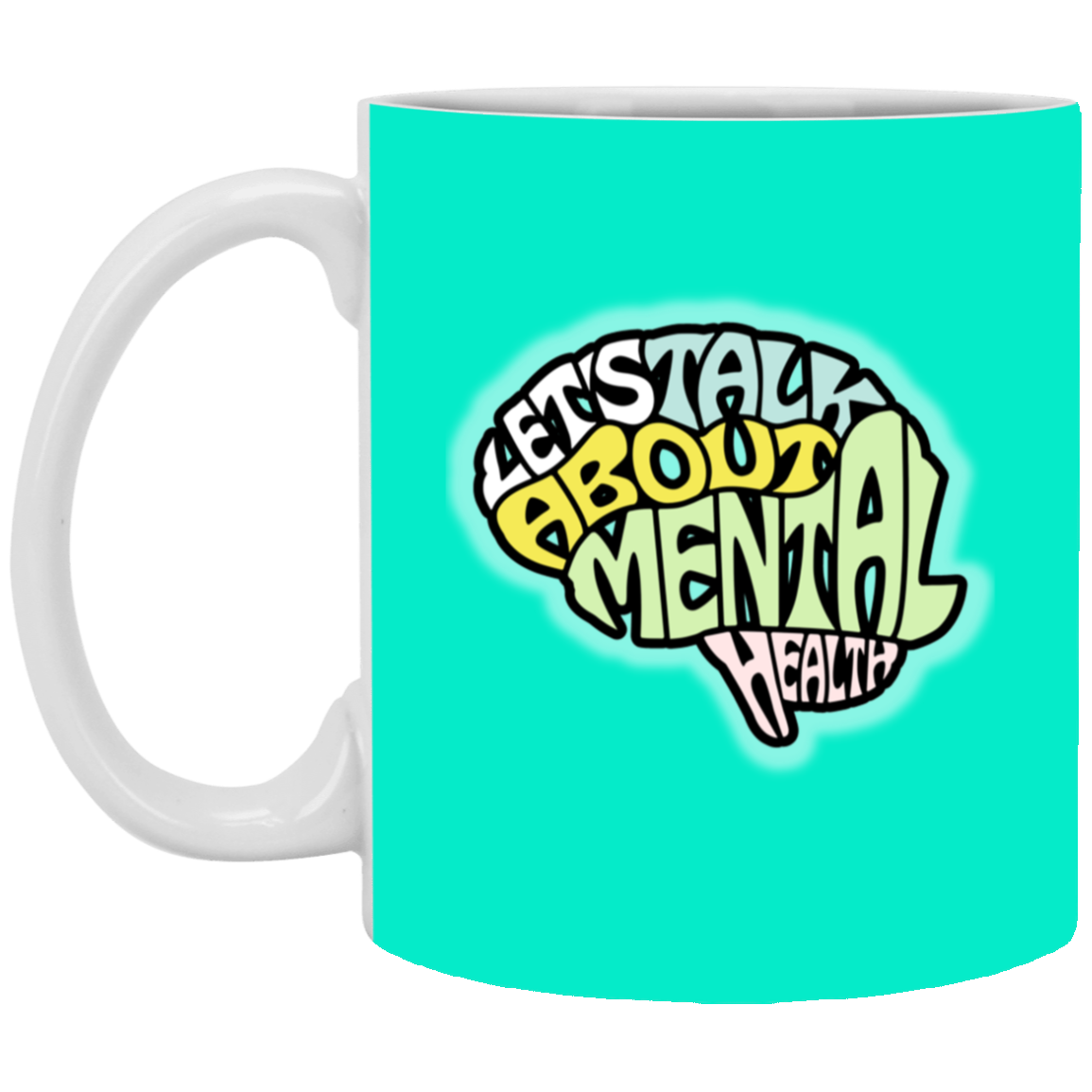 LETS TALK ABOUT MENTAL HEALTH 11oz White Mug