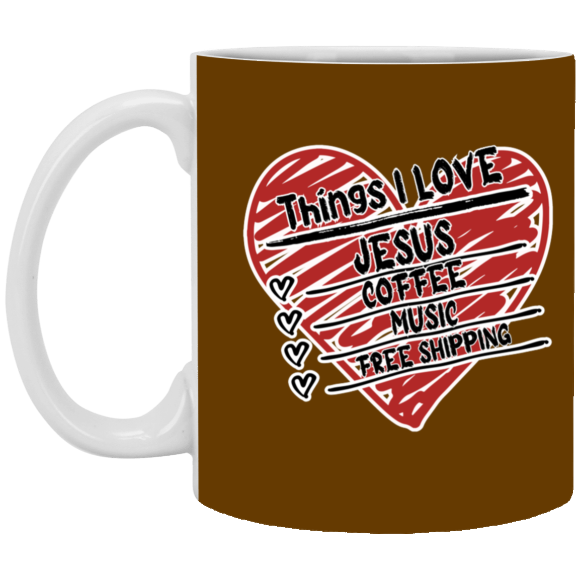 Things I LOVE Jesus, Coffee, Music, Free Shipping 11oz White Mug