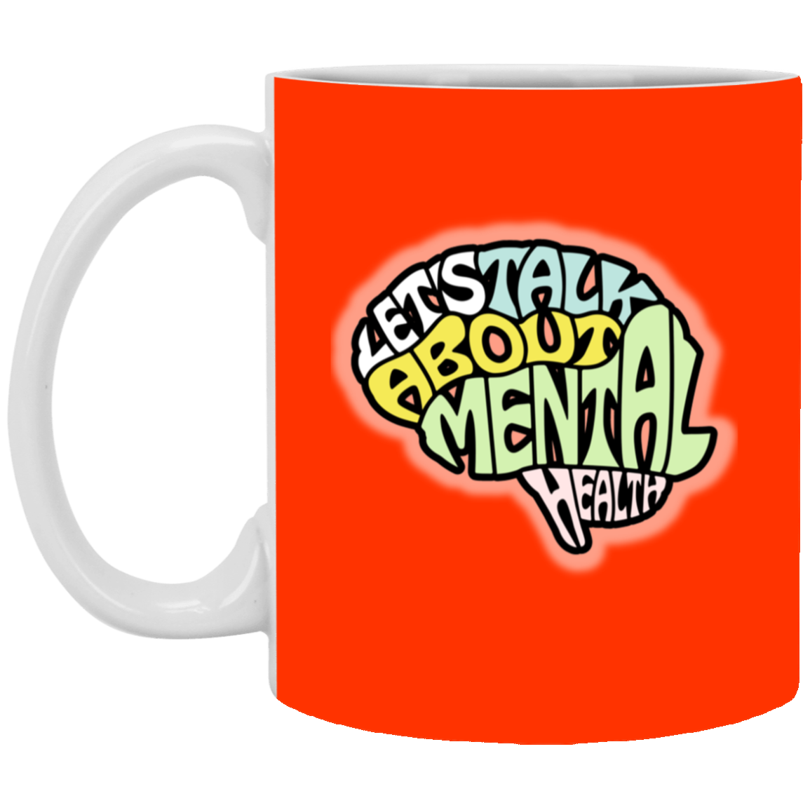 LETS TALK ABOUT MENTAL HEALTH 11oz White Mug