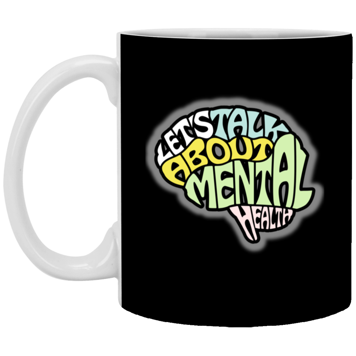 LETS TALK ABOUT MENTAL HEALTH 11oz White Mug