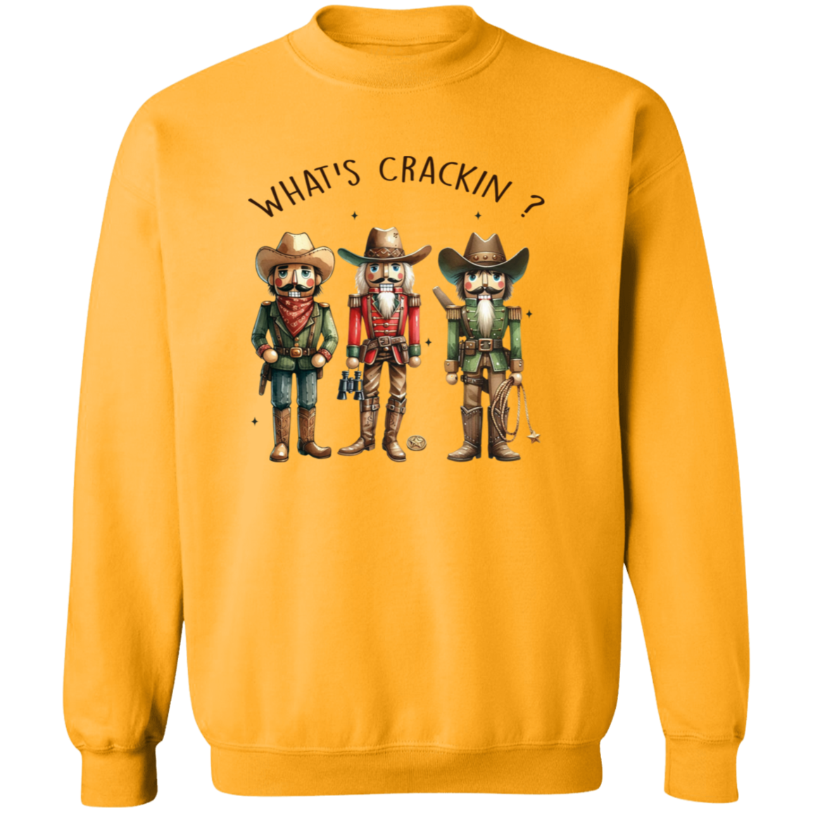 WHAT'S CRACKIN? WESTERN CHRISTMAS NUTCRACKERS Crewneck Pullover Sweatshirt