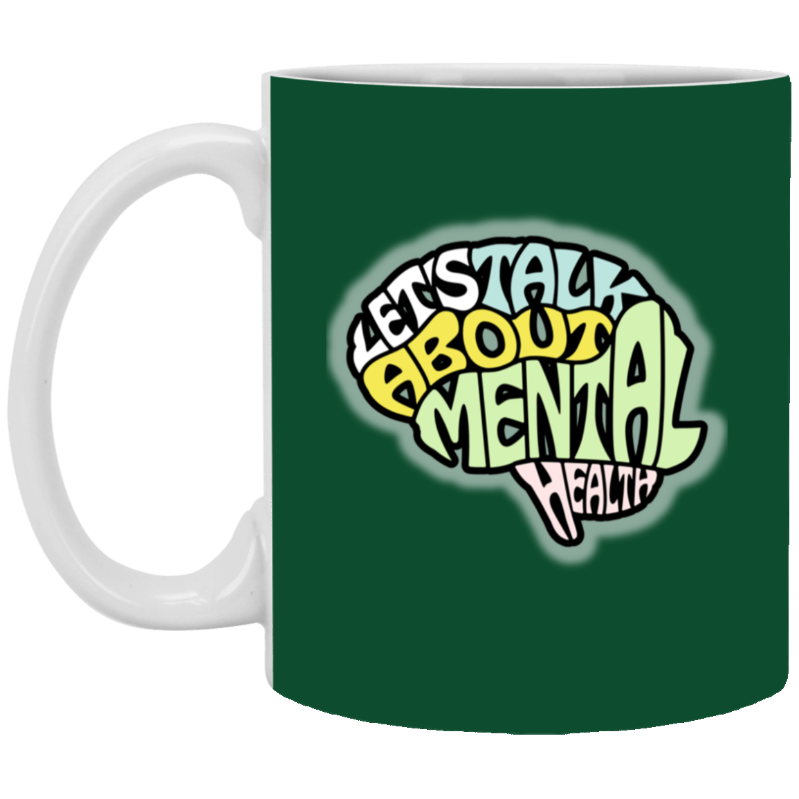 LETS TALK ABOUT MENTAL HEALTH 11oz White Mug