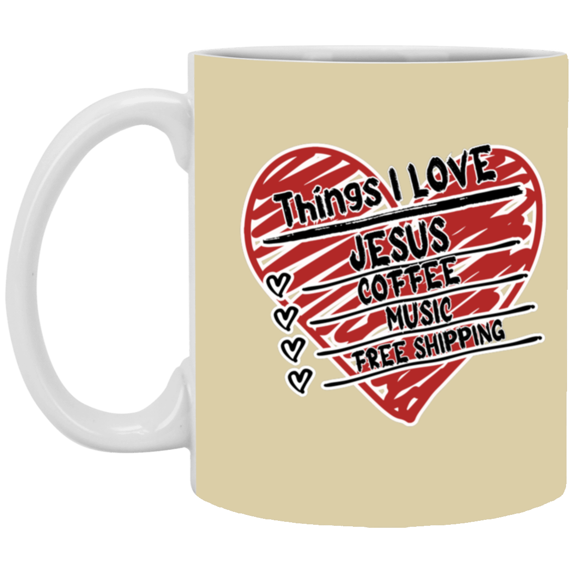 Things I LOVE Jesus, Coffee, Music, Free Shipping 11oz White Mug