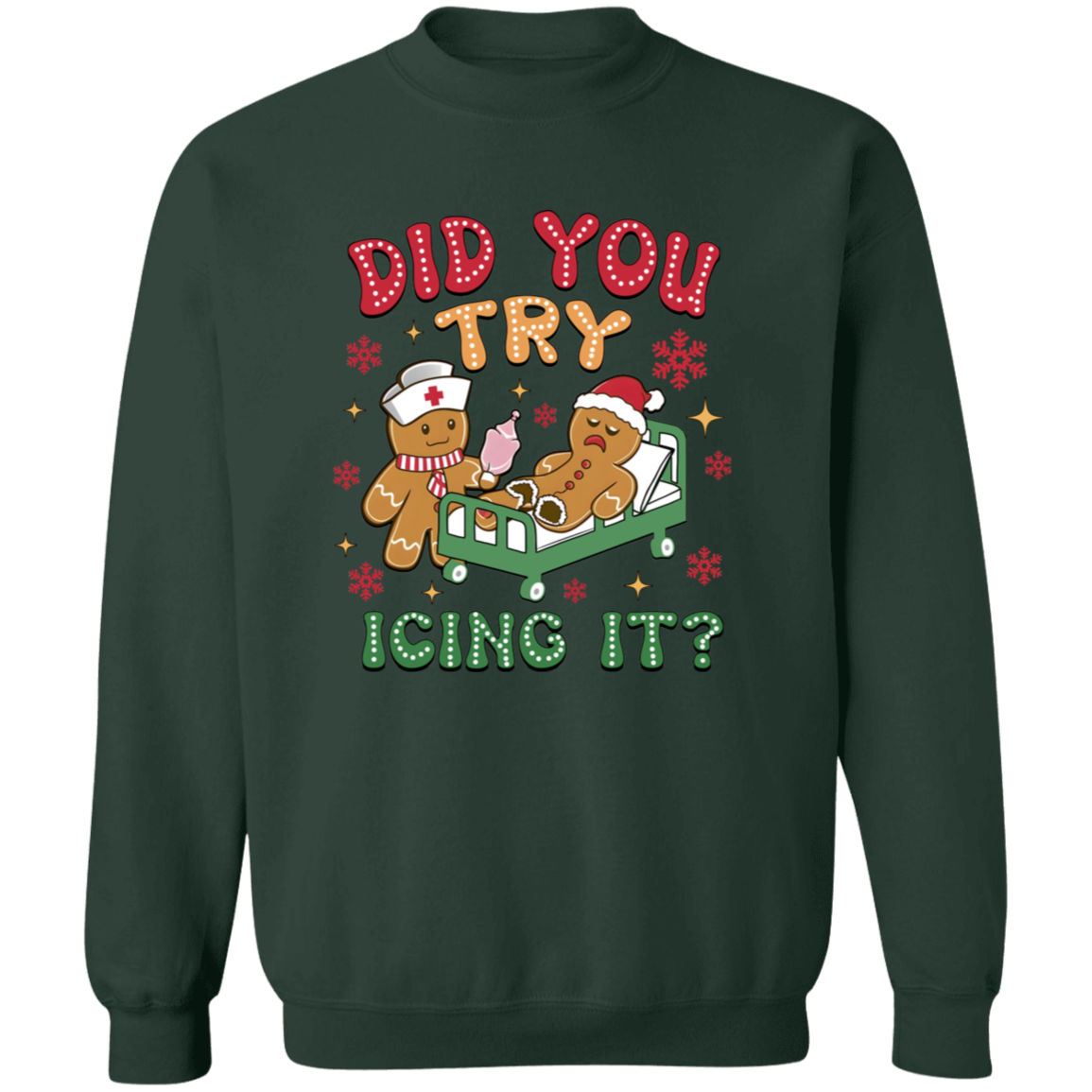 DID YOU TRY ICING IT CHRISTMAS GINGERBREAD  Crewneck Pullover Sweatshirt