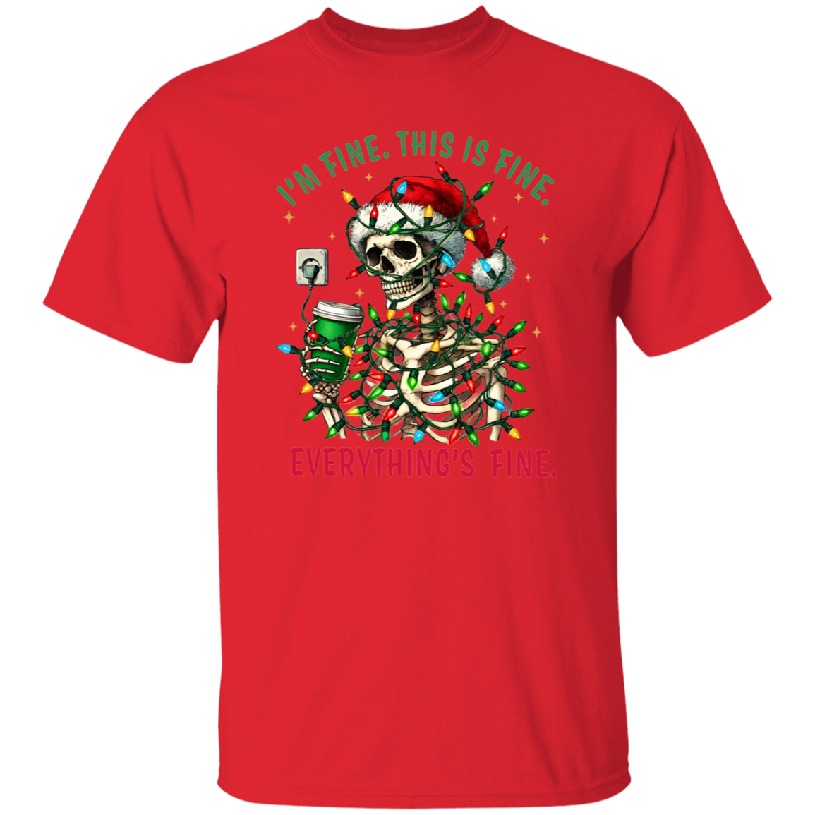 "I'M FINE. THIS IS FINE. EVERYTHING'S FINE" CHRISTMAS HOLIDAY SKELETON WITH COFFEE T-Shirt