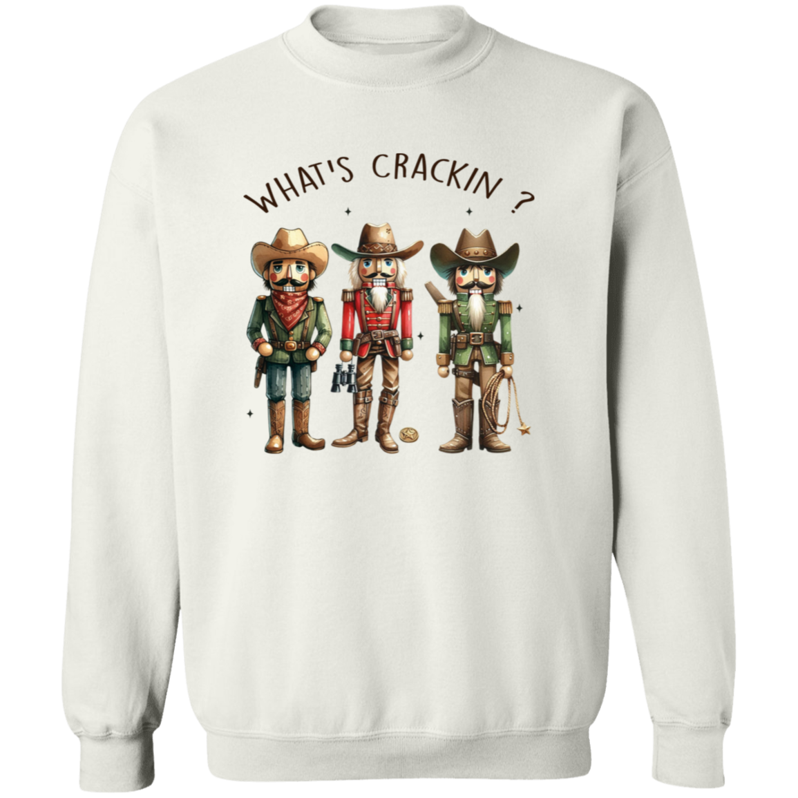 WHAT'S CRACKIN? WESTERN CHRISTMAS NUTCRACKERS Crewneck Pullover Sweatshirt