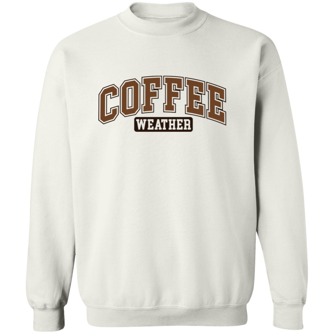 COFFEE WEATHER WINTER FALL CHRISTMAS Crewneck Pullover Sweatshirt