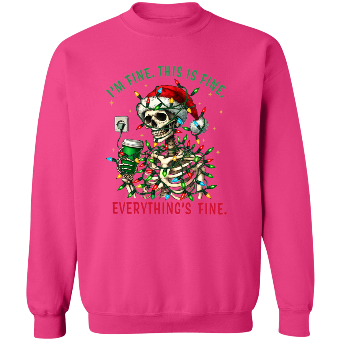 "I'M FINE. THIS IS FINE. EVERYTHING'S FINE" CHRISTMAS HOLIDAY SKELETON WITH COFFEE Crewneck Pullover Sweatshirt