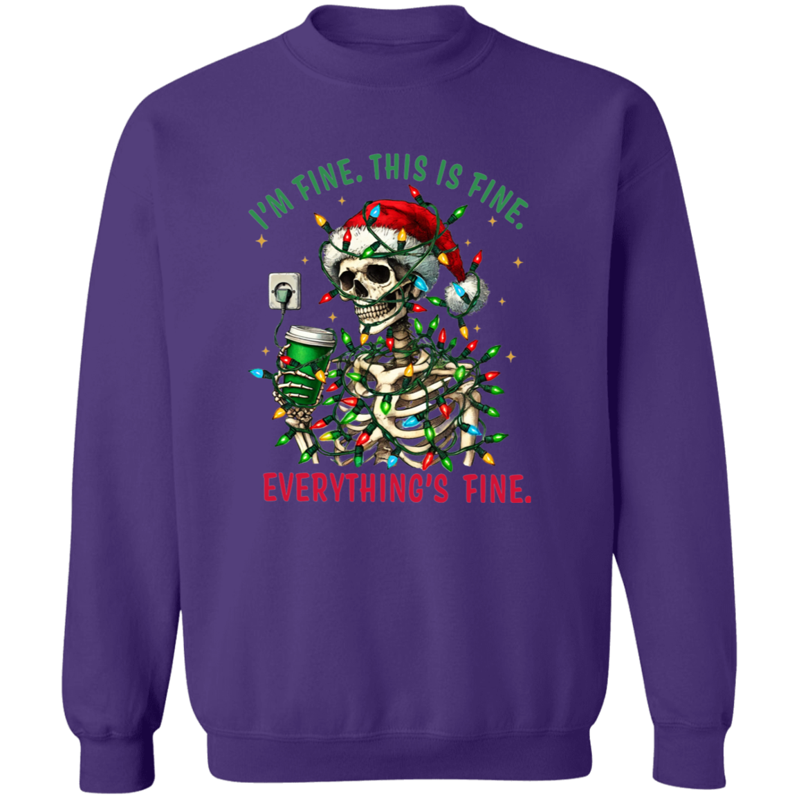 "I'M FINE. THIS IS FINE. EVERYTHING'S FINE" CHRISTMAS HOLIDAY SKELETON WITH COFFEE Crewneck Pullover Sweatshirt