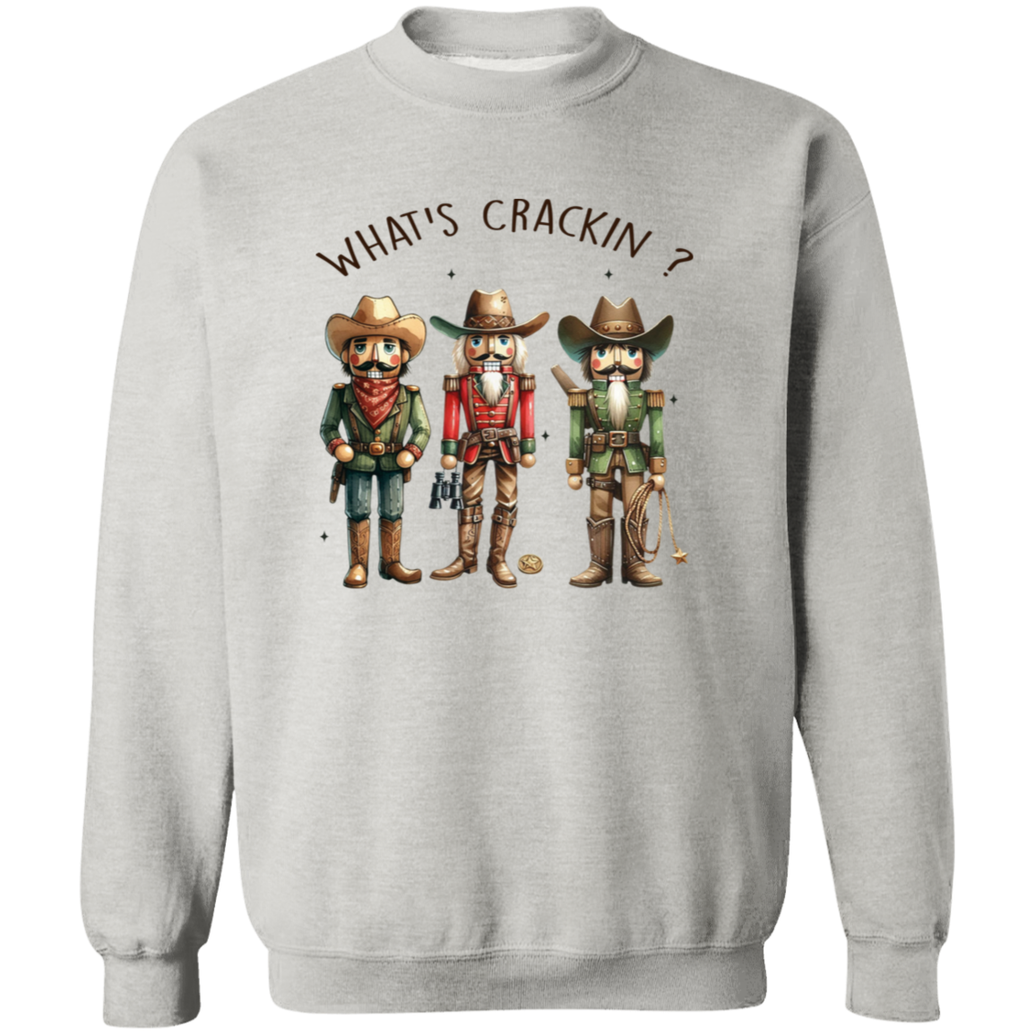 WHAT'S CRACKIN? WESTERN CHRISTMAS NUTCRACKERS Crewneck Pullover Sweatshirt