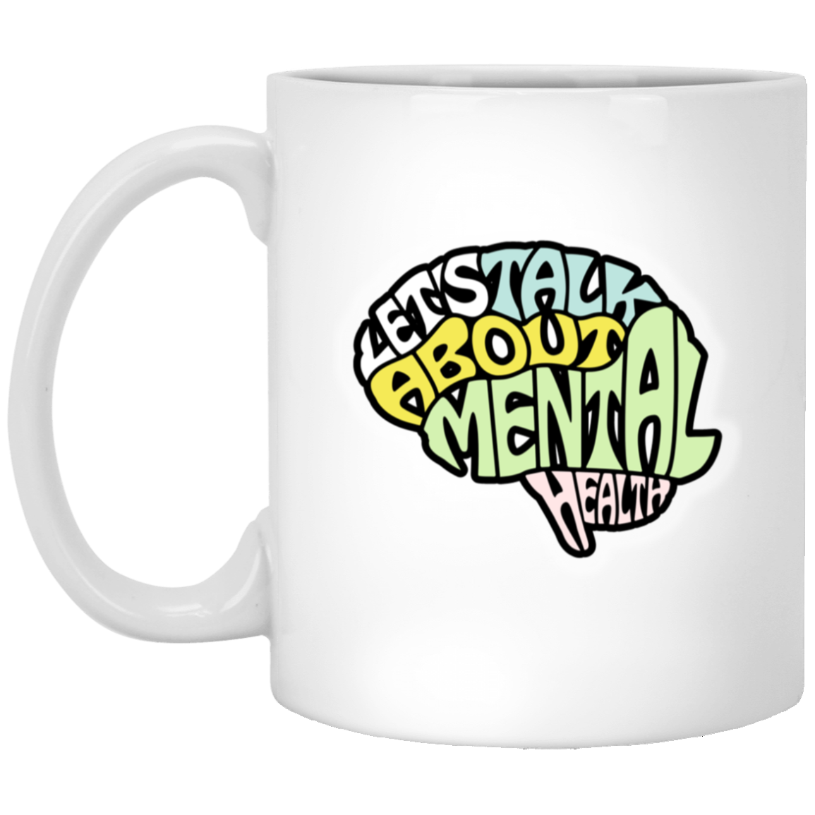 LETS TALK ABOUT MENTAL HEALTH 11oz White Mug