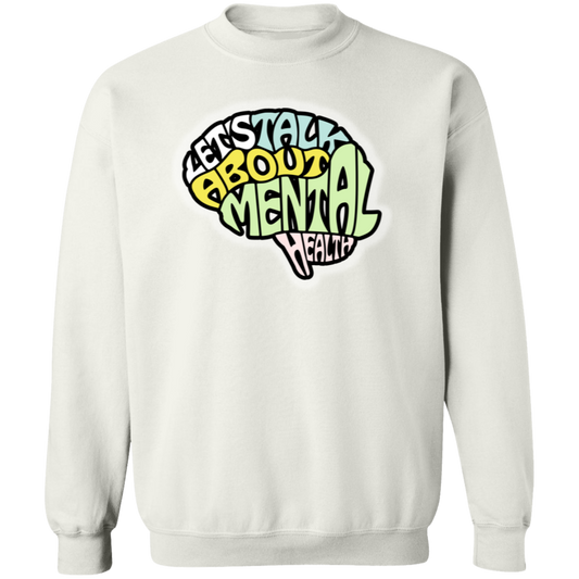 LETS TALK ABOUT MENTAL HEALTH Crewneck Pullover Sweatshirt