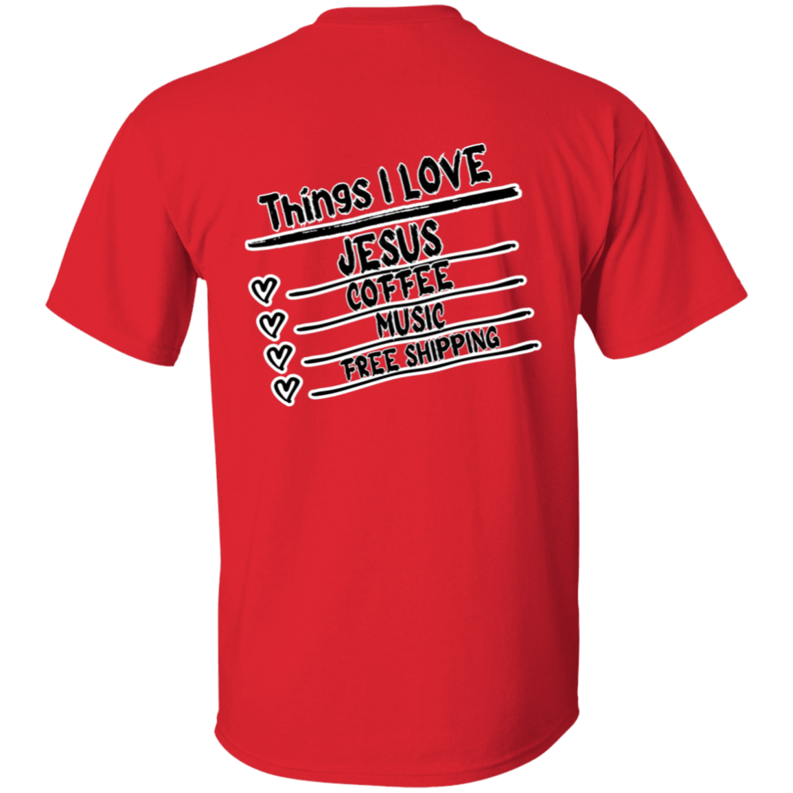 Things I LOVE: Jesus, Coffee, Music, Free Shipping Red Heart T-Shirt