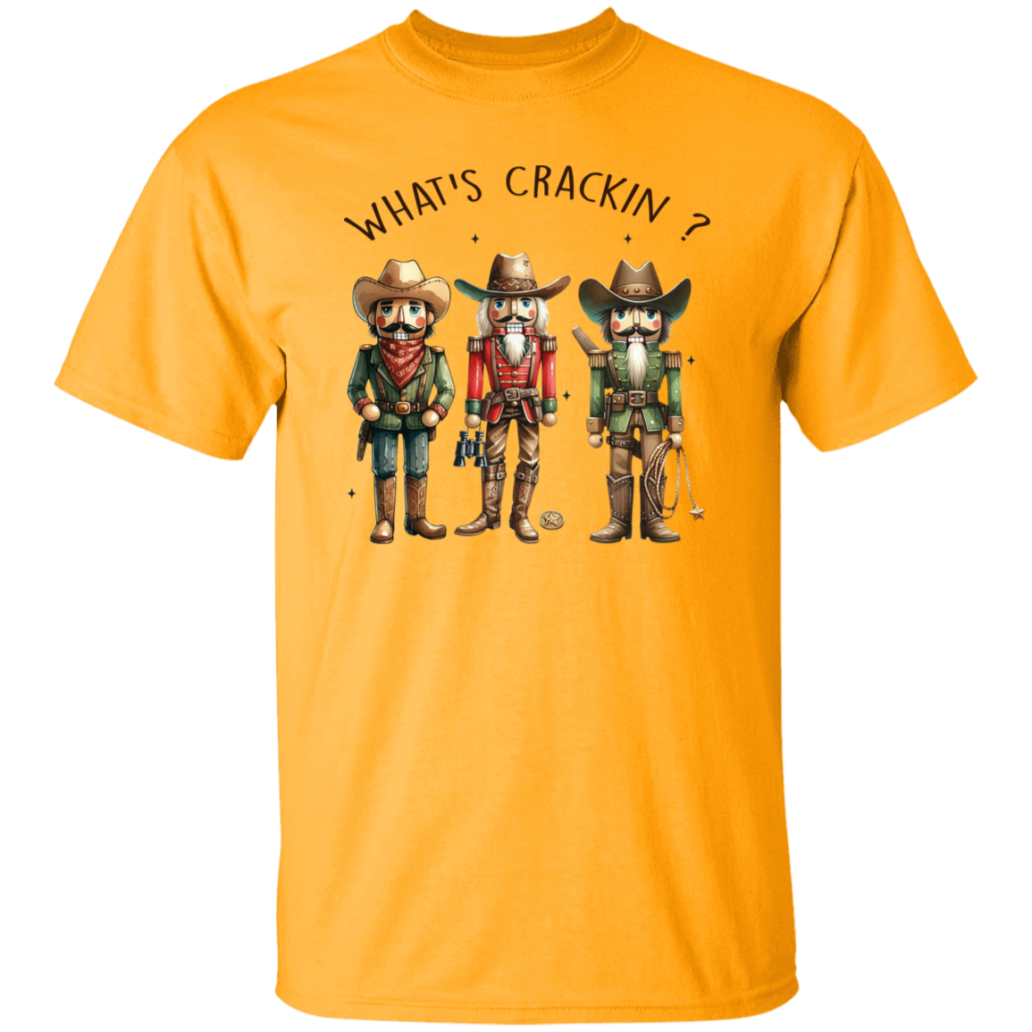 WHAT'S CRACKIN? WESTERN CHRISTMAS NUTCRACKERS T-Shirt