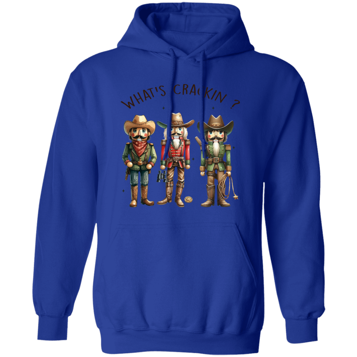 WHAT'S CRACKIN? WESTERN CHRISTMAS NUTCRACKERS Pullover Hoodie