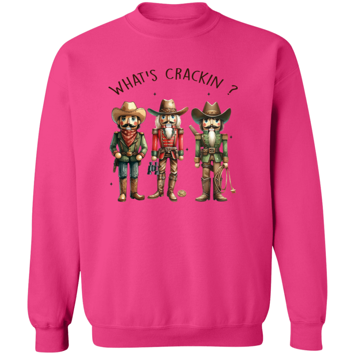 WHAT'S CRACKIN? WESTERN CHRISTMAS NUTCRACKERS Crewneck Pullover Sweatshirt