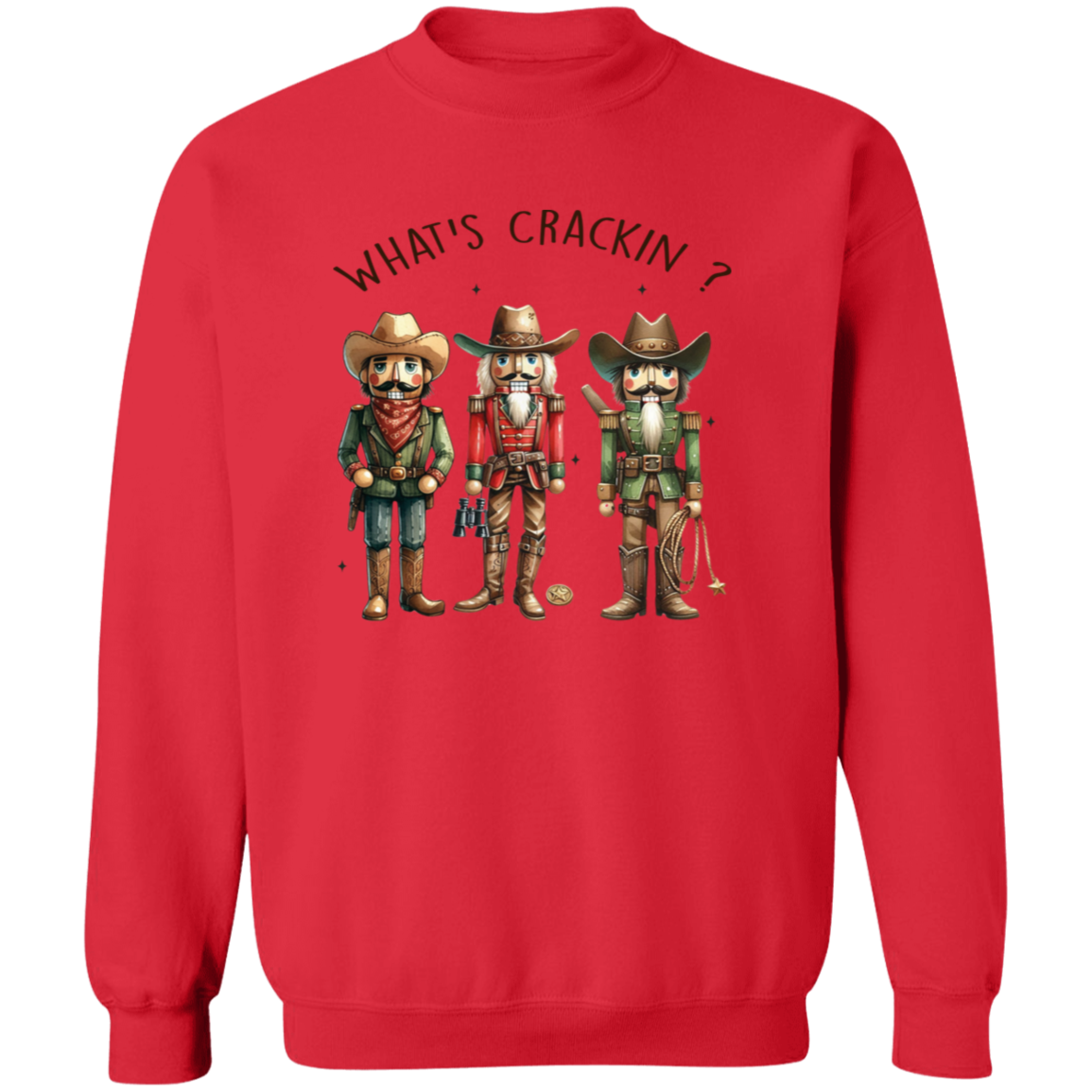 WHAT'S CRACKIN? WESTERN CHRISTMAS NUTCRACKERS Crewneck Pullover Sweatshirt