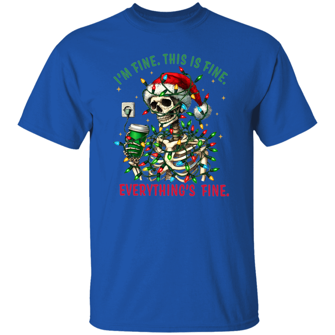 "I'M FINE. THIS IS FINE. EVERYTHING'S FINE" CHRISTMAS HOLIDAY SKELETON WITH COFFEE T-Shirt