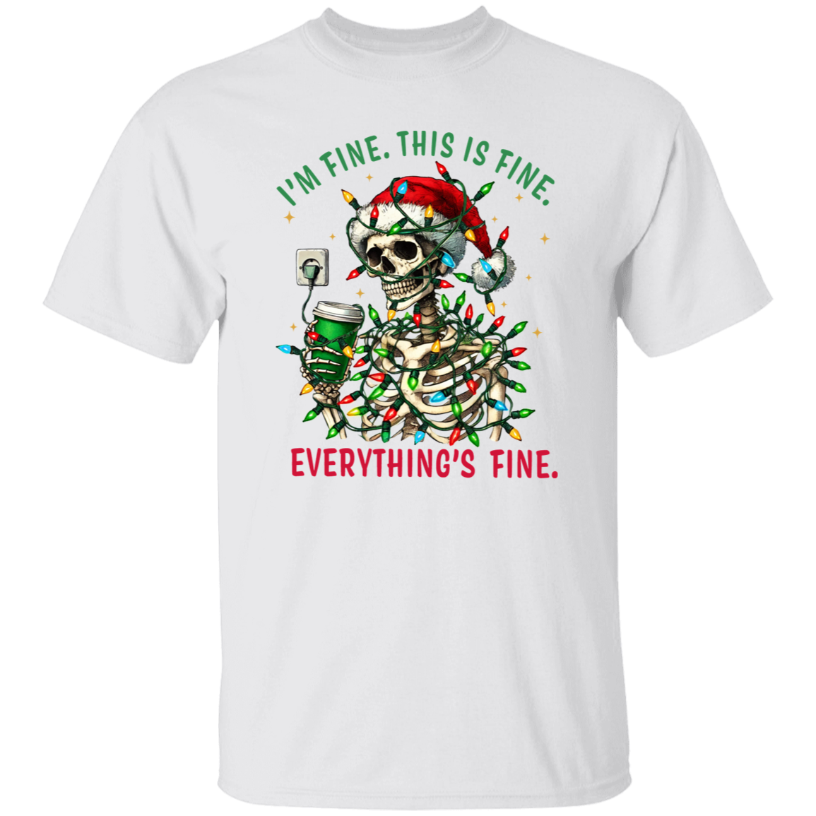 "I'M FINE. THIS IS FINE. EVERYTHING'S FINE" CHRISTMAS HOLIDAY SKELETON WITH COFFEE T-Shirt