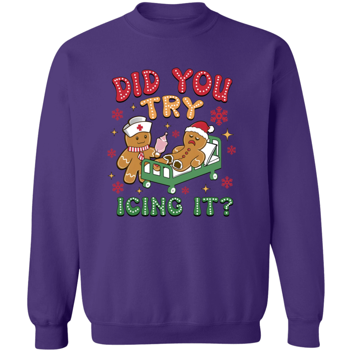 DID YOU TRY ICING IT CHRISTMAS GINGERBREAD  Crewneck Pullover Sweatshirt