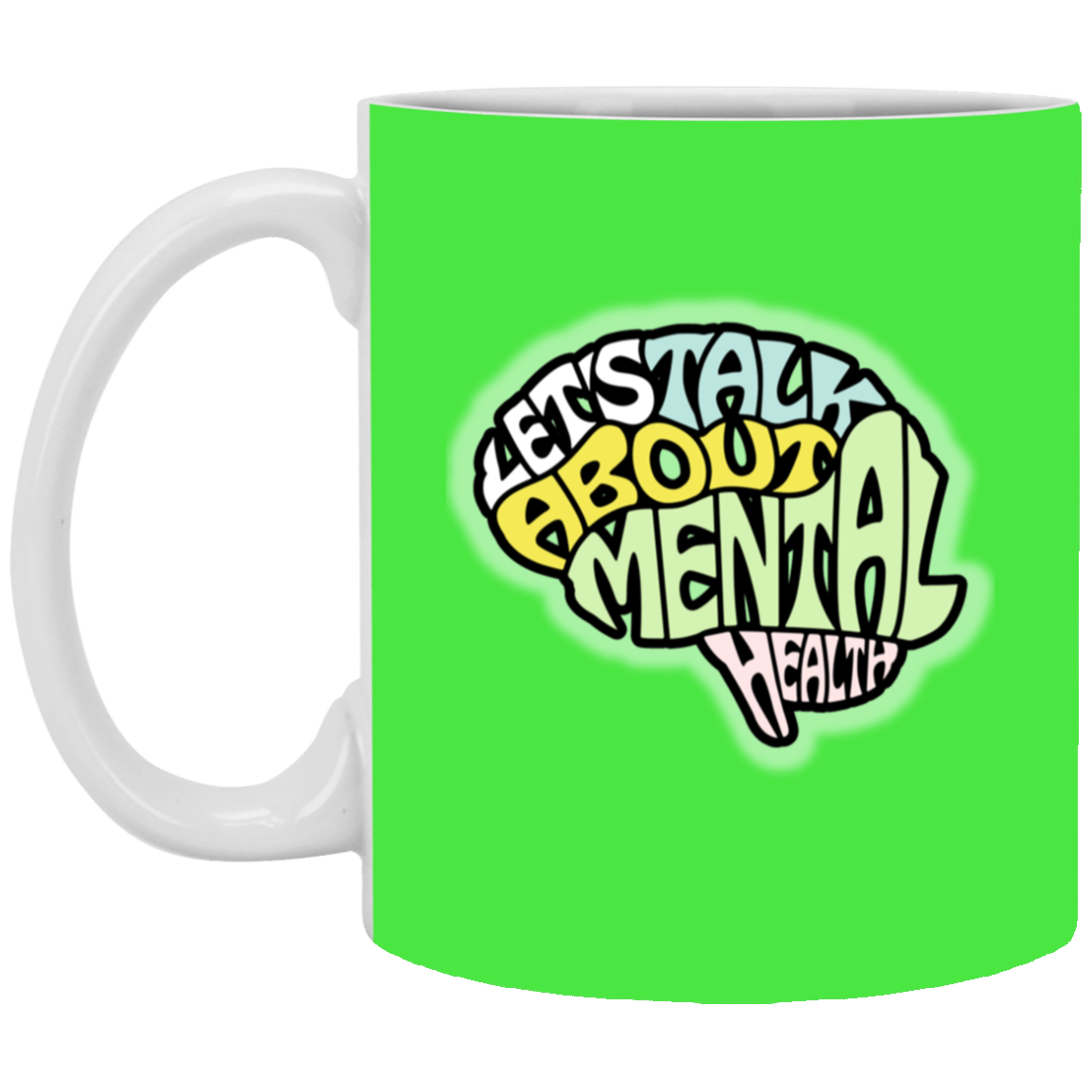 LETS TALK ABOUT MENTAL HEALTH 11oz White Mug