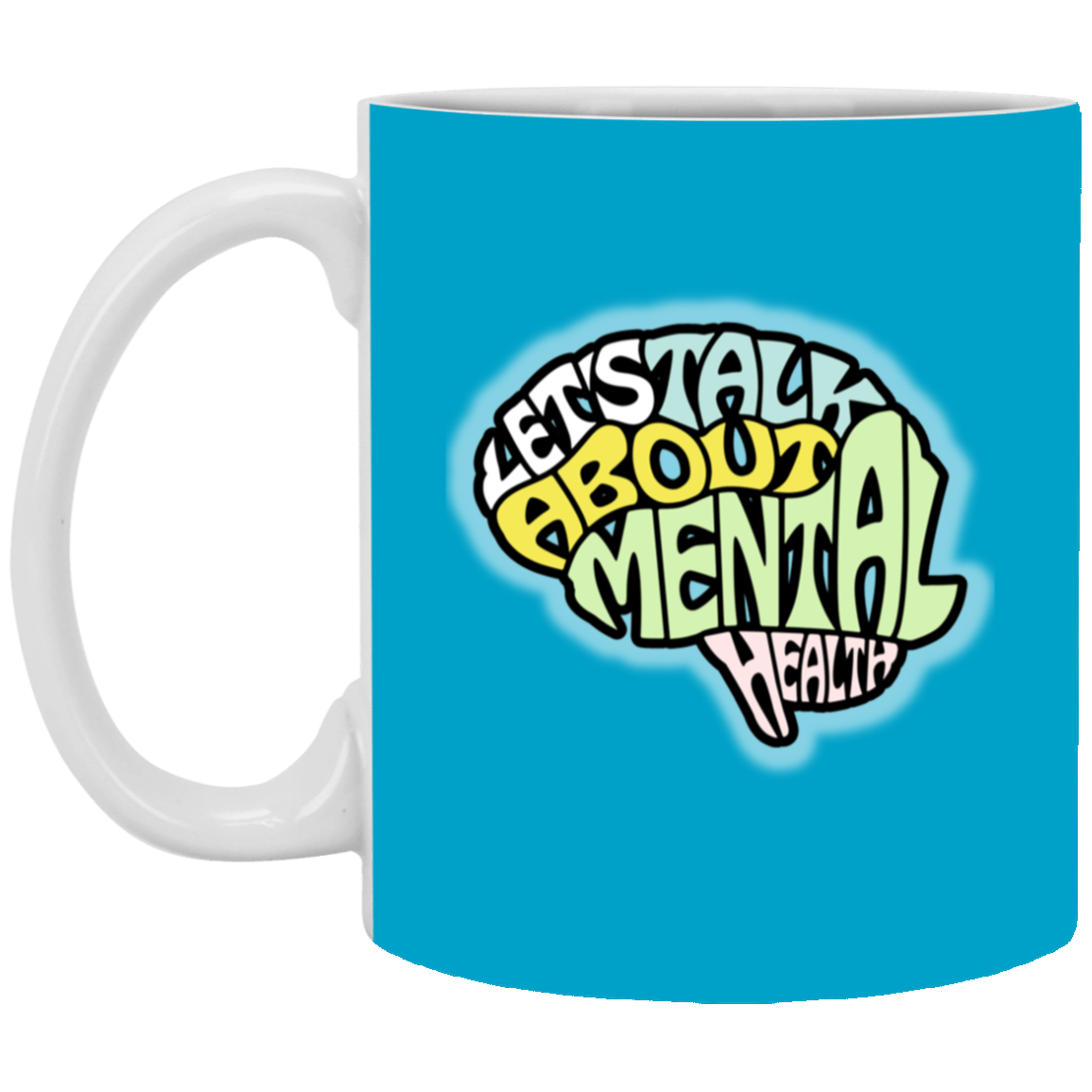 LETS TALK ABOUT MENTAL HEALTH 11oz White Mug