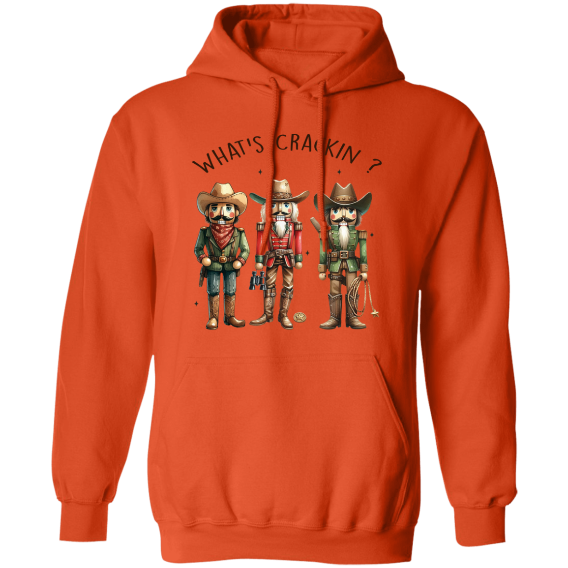 WHAT'S CRACKIN? WESTERN CHRISTMAS NUTCRACKERS Pullover Hoodie