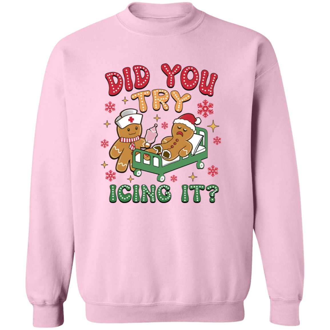 DID YOU TRY ICING IT CHRISTMAS GINGERBREAD  Crewneck Pullover Sweatshirt