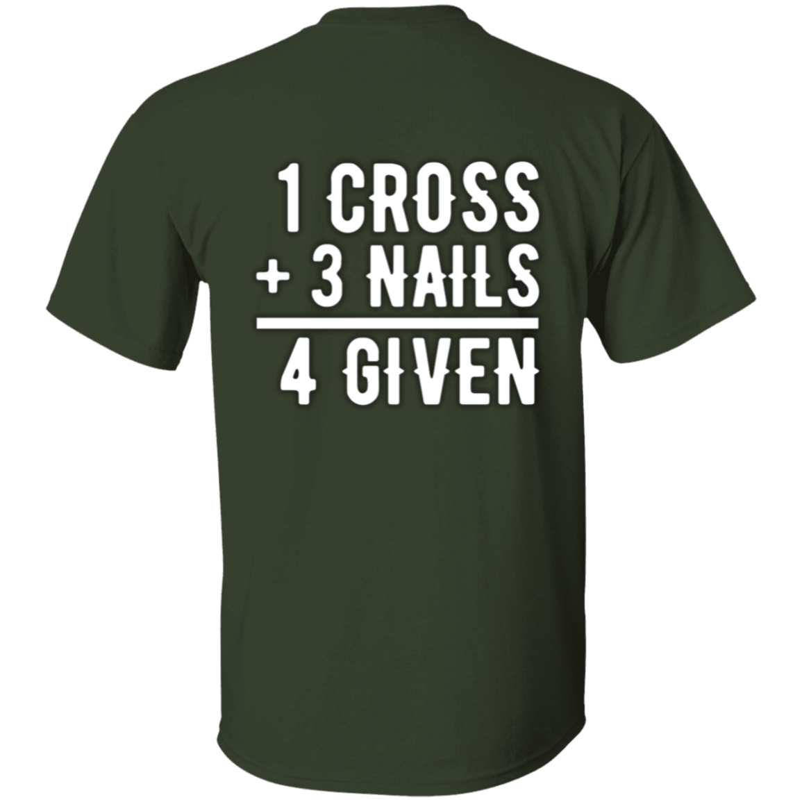 1 Cross, 3 Nails, 4 Given Christian Jesus Love Full Front T-Shirt