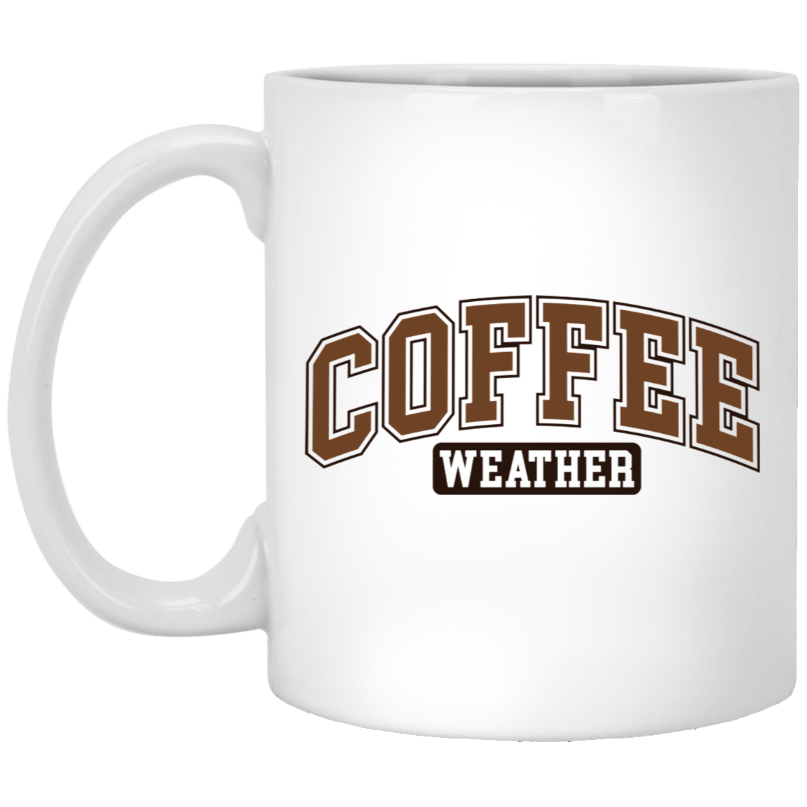 COFFEE WEATHER WINTER FALL CHRISTMAS 11oz White Mug