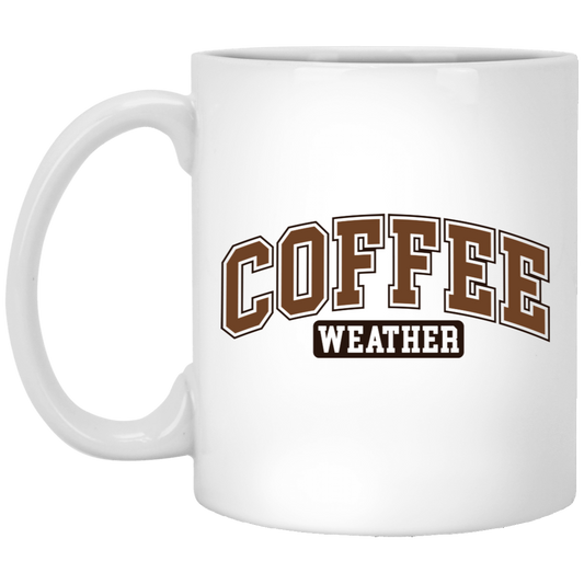 COFFEE WEATHER WINTER FALL CHRISTMAS 11oz White Mug