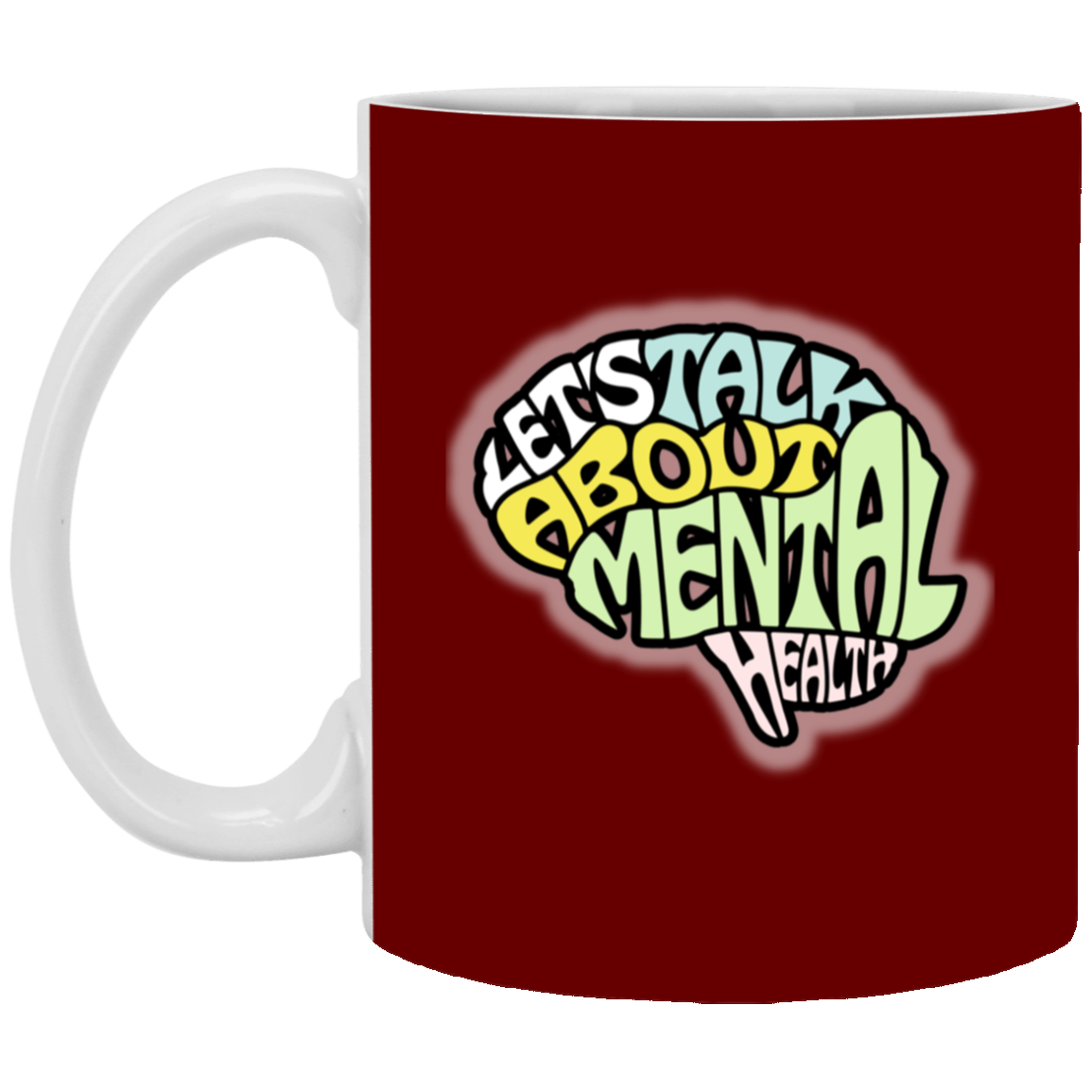 LETS TALK ABOUT MENTAL HEALTH 11oz White Mug