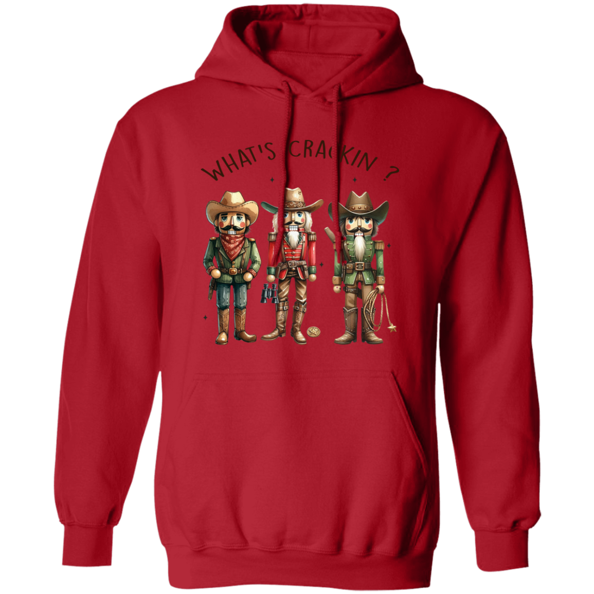 WHAT'S CRACKIN? WESTERN CHRISTMAS NUTCRACKERS Pullover Hoodie