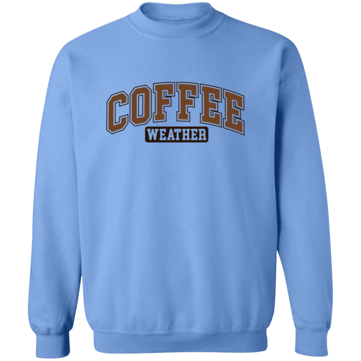 COFFEE WEATHER WINTER FALL CHRISTMAS Crewneck Pullover Sweatshirt